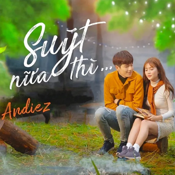 Cover art for Suýt Nữa Thì... — Andiez